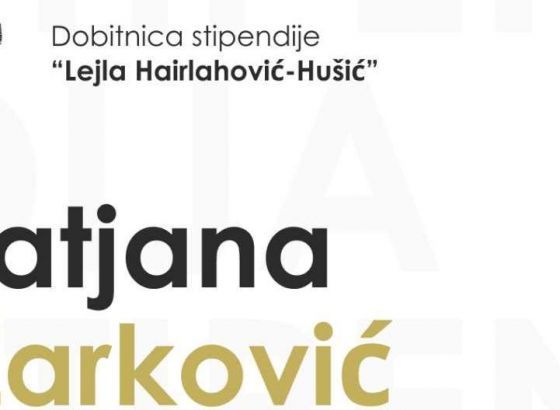 Ovogodišnja dobitnica stipendije 'Lejla Hairlahović-Hušić' je Tatjana Žarković