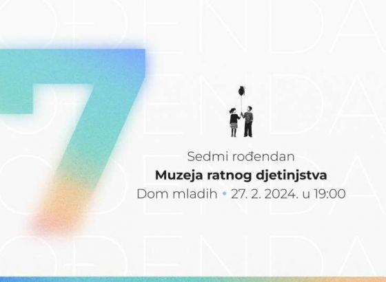 Novom postavkom i besplatnim ulazom Muzej ratnog djetinjstva obilježava sedmi rođendan