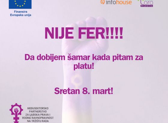 INFOHOUSE I FONDACIJA LARA PORUČUJU:  NIJE FER! 8 MARTA 2024., NEMA RAZLOGA ZA SLAVLJE!