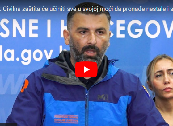 Brašnić: Civilna zaštita će učiniti sve u svojoj moći da pronađe nestale i sanira štete(VIDEO)