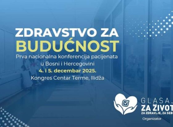 Prva nacionalna konferencija pacijenata u BiH 'Zdravstvo za budućnost' u decembru u Sarajevu