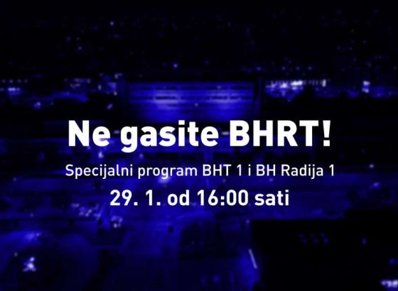 BHRT danas emituje specijal 'Ne gasite BHRT' o opstanku javnog servisa