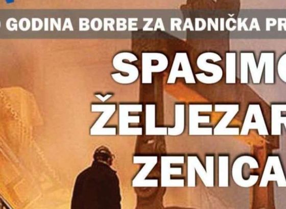 Sindikat metalaca: Bez političkih prepucavanja solidarisati se s radnicima Nove Željezare Zenica