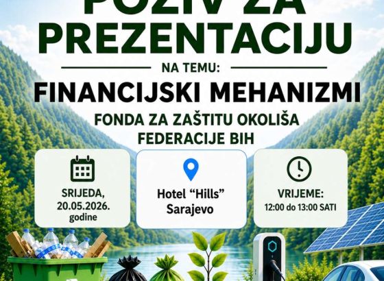 Fond za zaštitu okoliša FBiH organizira u Sarajevu prezentaciju finansijskih mehanizama