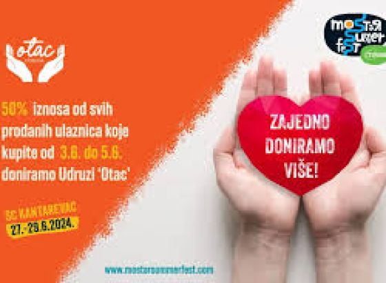 Mostar Summer Fest dio prihoda od ulaznica donira Udruzi Otac