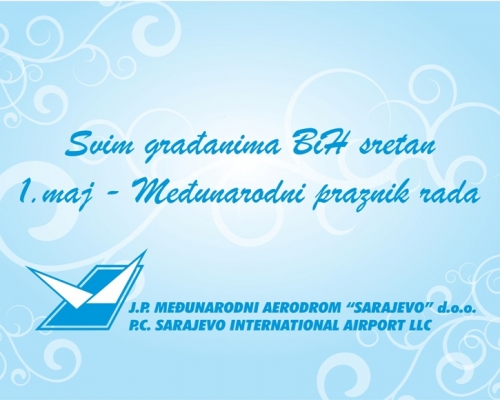 J.P.Međunarodni aerodrom Sarajevo: Svim građanima BiH sretan 1.maj