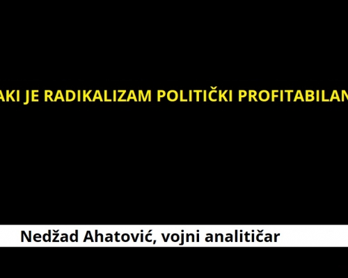 Radikalizam je politički profitabilan